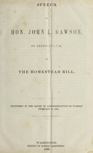 Cover for Speech of Hon. John L. Dawson, of Pennsylvania, on the homestead bill