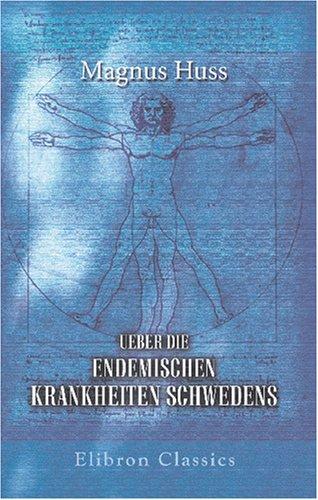 Cover for Ueber die endemischen Krankheiten Schwedens