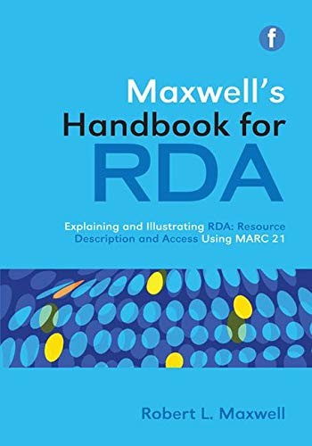 Cover for Maxwell's Handbook for RDA : Explaining and illustrating RDA