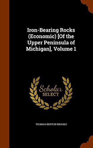 Cover for Iron-Bearing Rocks  [Of the Upper Peninsula of Michigan], Volume 1