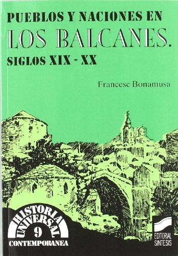 Cover for Pueblos y Naciones En Los Balcanes - Siglos XIX-XX