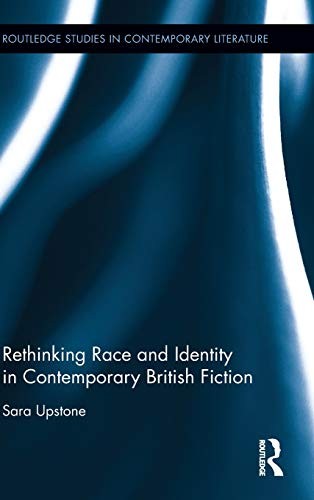 Cover for Rethinking Race and Identity in Contemporary British Fiction