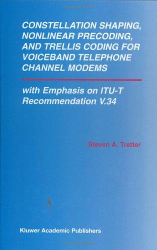 Cover for Constellation Shaping, Nonlinear Precoding, and Trellis Coding for Voiceband Telephone Channel Modems