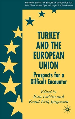 Cover for TURKEY AND THE EUROPEAN UNION: PROSPECTS FOR A DIFFICULT ENCOUNTER; ED. BY ESRA LAGRO.
