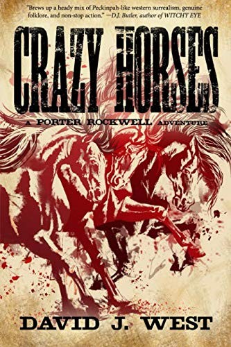 Cover for Crazy Horses: A Porter Rockwell Adventure (Dark Trails Saga) (Volume 2)