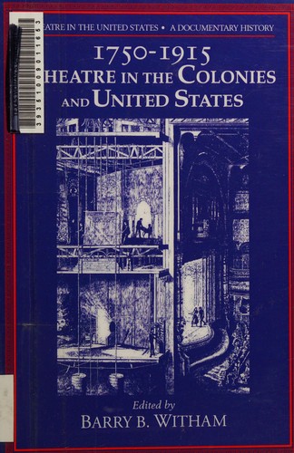Cover for Theatre in the Colonies and the United States, 1750-1915