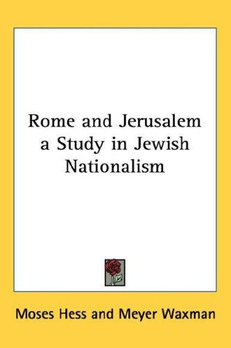 Cover for Rome and Jerusalem a Study in Jewish Nationalism