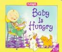 Cover for Baby Is Hungry