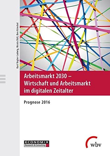 Cover for Arbeitsmarkt 2030 - Wirtschaft und Arbeitsmarkt im digitalen Zeitalter