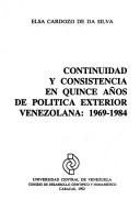 Cover for Continuidad y consistencia en quince años de política exterior venezolana, 1969-1984