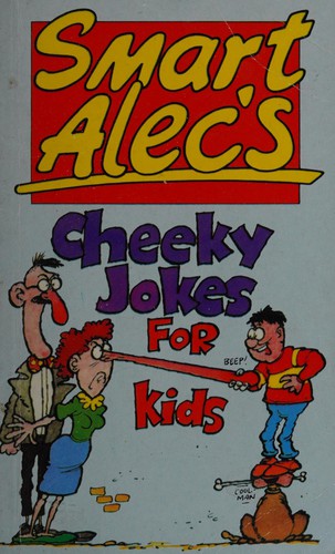 Cover for Smart Alec's - Cheeky Jokes for Kids (Smart Alec's)