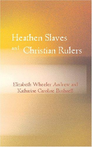 Cover for Heathen Slaves and Christian Rulers