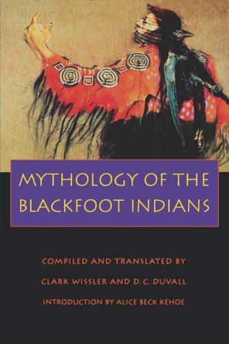 Cover for Mythology of the Blackfoot Indians (Sources of American Indian Oral Literature)