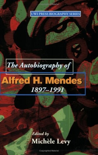 Cover for The autobiography of Alfred H. Mendes 1897-1991