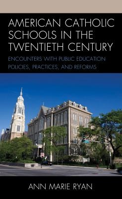 Cover for American Catholic Schools in the Twentieth Century