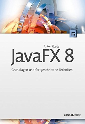Cover for JavaFX 8: Grundlagen und fortgeschrittene Techniken
