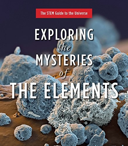 Cover for Exploring the Mysteries of the Elements