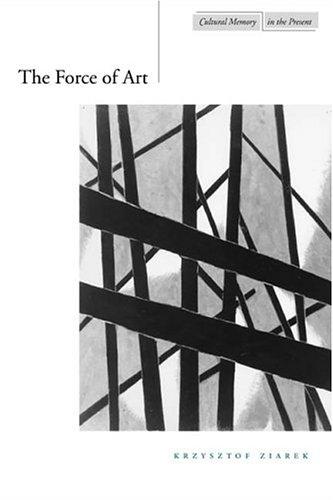 Cover for The Force of Art (Cultural Memory in the Present)