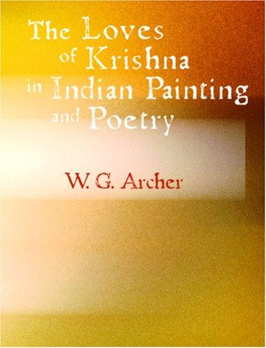 Cover for The Loves of Krishna in Indian Painting and Poetry (Large Print Edition)
