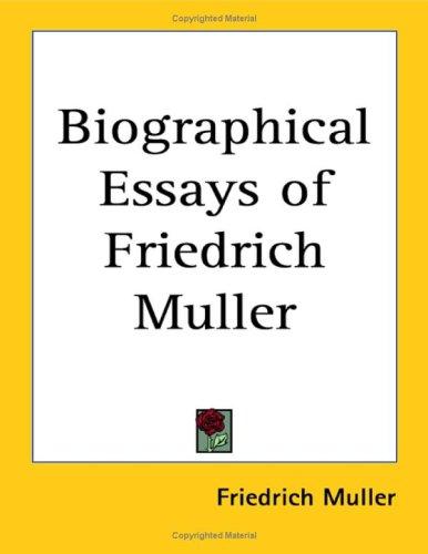 Cover for Biographical Essays of Friedrich Müller
