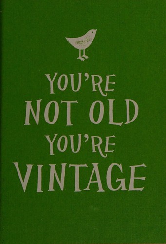 Cover for You're Not Old, You're Vintage