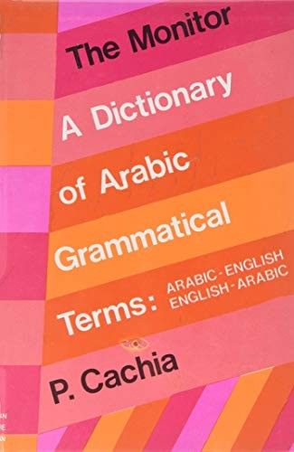 Cover for The Monitor: A Dictionary of Arabic Grammatical Terms 