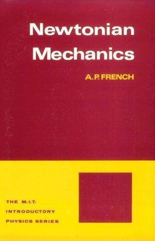 Cover for Newtonian Mechanics (M.I.T. Introductory Physics Series)