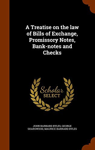 Cover for A Treatise on the law of Bills of Exchange, Promissory Notes, Bank-notes and Checks