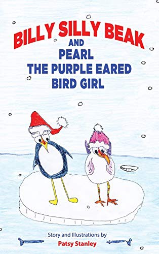 Cover for Billy Silly Beak and Pearl, the Purple Eared Bird Girl