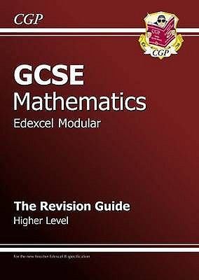 Cover for Gcse Mathematics Edexcel Modular Higher Level For Exams 2009 The Revision Guide