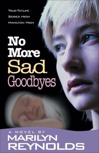Cover for No More Sad Goodbyes (Hamilton High series)