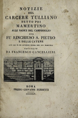 Cover for Notizie del Carcere Tulliano, detto poi Mamertino, alle radici del Campidoglio