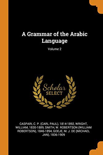 Cover for A Grammar of the Arabic Language; Volume 2