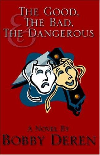 Cover for The Good, The Bad And The Dangerous