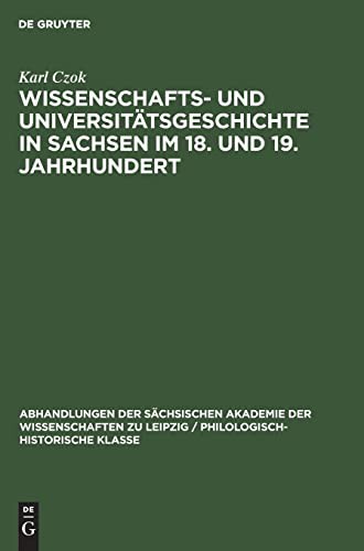 Cover for Wissenschafts- und Universitätsgeschichte in Sachsen im 18. und 19. Jahrhundert