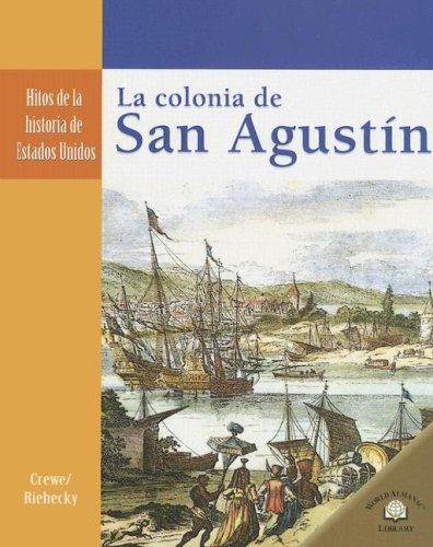 Cover for La Colonia de San Agustin/ Saint Augustine Colony (Hitos De La Historia De Estados Unidos/Landmark Events in American History)