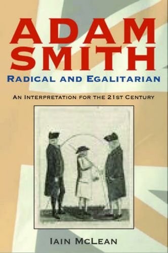 Cover for ADAM SMITH, RADICAL AND EGALITARIAN: AN INTERPRETATION FOR THE TWENTY-FIRST CENTURY.