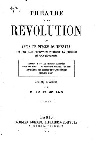 Cover for Théâtre de la Révolution: ou, choix de pièces de théâtre qui ont fait sensation pendant la ...