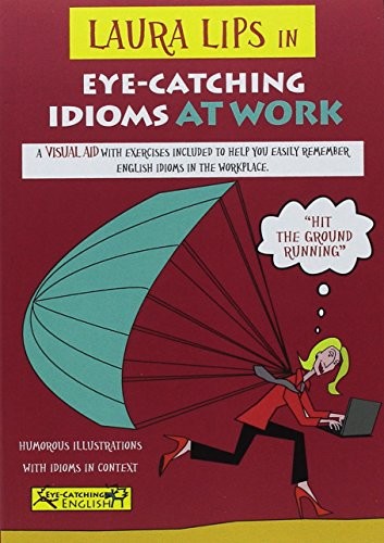 Cover for LAURA LIPS in EYE-CATCHING IDIOMS at WORK
