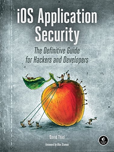 Cover for iOS Application Security: The Definitive Guide for Hackers and Developers