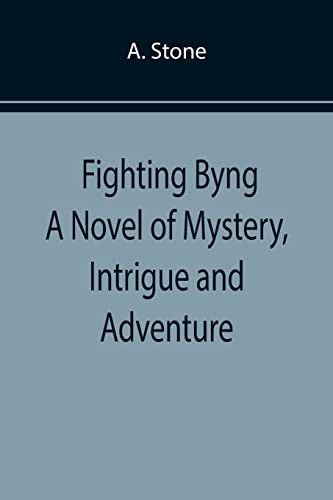 Cover for Fighting Byng A Novel of Mystery, Intrigue and Adventure
