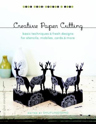 Cover for Creative Paper Cutting Basic Techniques Fresh Designs For Stencils Mobiles Cards More