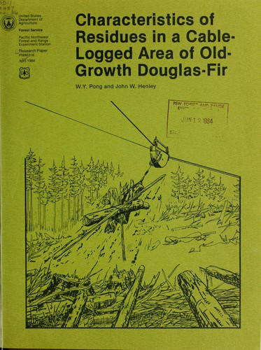 Cover for Characteristics of residues in a cable-logged area of old-growth Douglas-fir