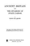 Cover for Ancient Britain and the invasions of Julius Caesar.