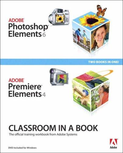 Cover for Adobe Photoshop Elements 6 and Adobe Premiere Elements 4 Classroom in a Book Collection (Classroom in a Book)