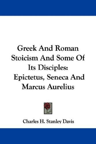 Cover for Greek And Roman Stoicism And Some Of Its Disciples