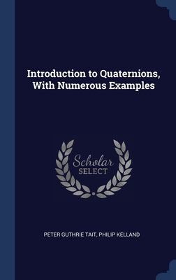 Cover for Introduction to Quaternions, with Numerous Examples