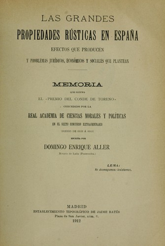 Cover for Las grandes propiedades rústicas en España, efectos que producen y problemas jurídicos, económicos y sociales que plantean
