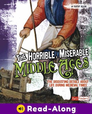 Cover for Horrible, Miserable Middle Ages