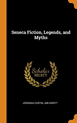 Cover for Seneca Fiction, Legends, and Myths